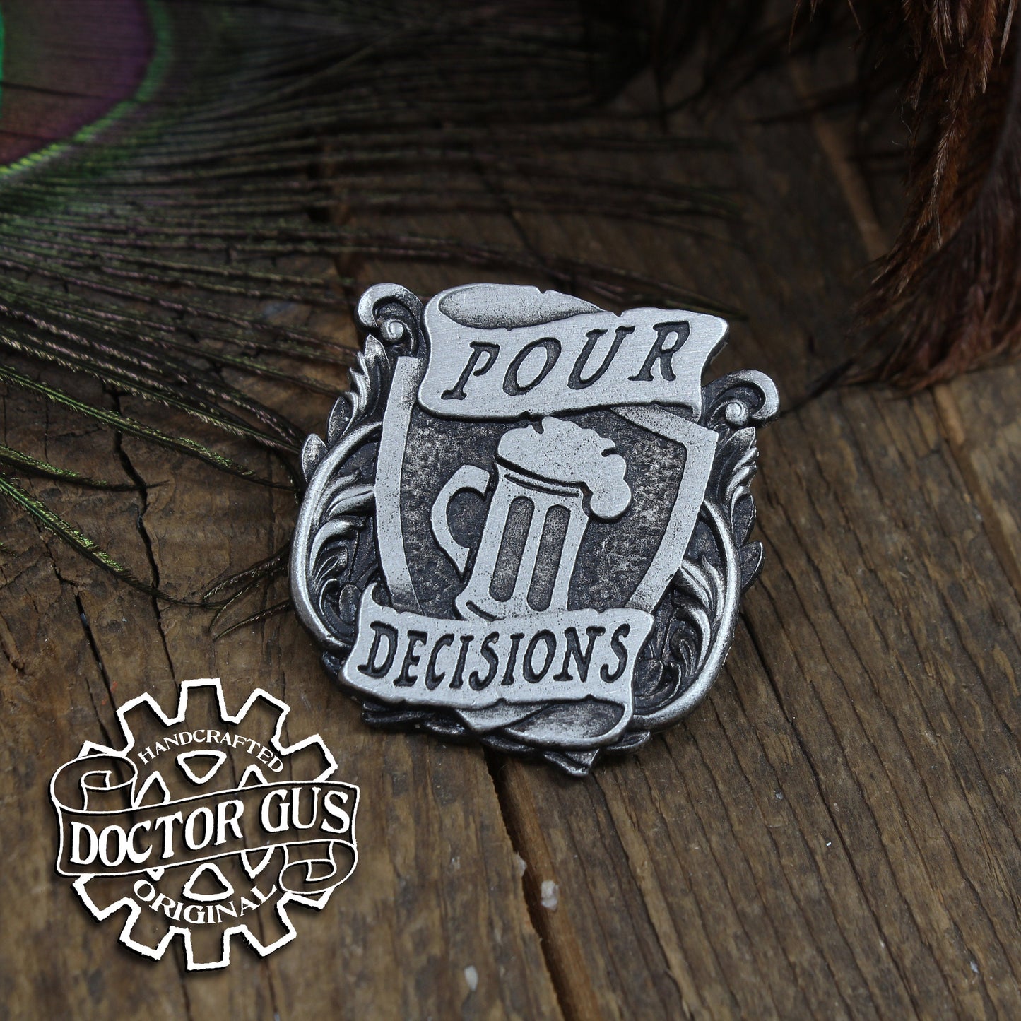 Pour Decisions Badge